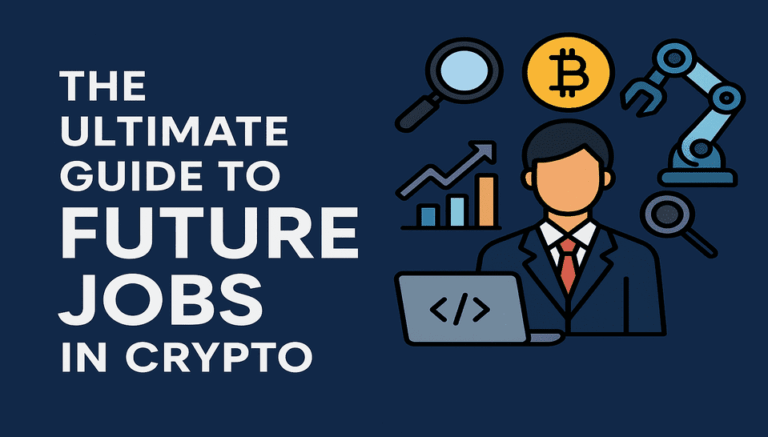 The Ultimate Guide to Future Jobs in Crypto